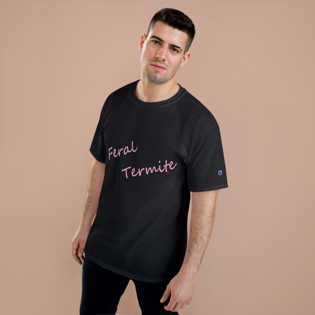 Feral Termite Tee — Cute Pink Script Champion T-Shirt