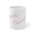 11oz Mug — 'Feral Termite' Pink Cursive Novelty Coffee Cup