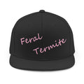 Snapback Hat — "Feral Termite" Script Embroidered Cap